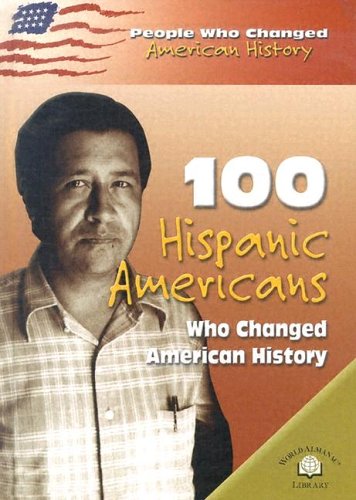 Cover of 100 Hispanic-Americans Who Changed History