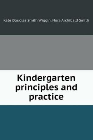 Cover of Kindergarten principles and practice