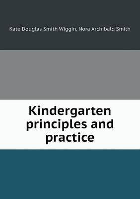 Book cover for Kindergarten principles and practice