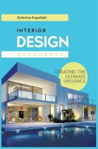 Cover of Interior Design Decadence