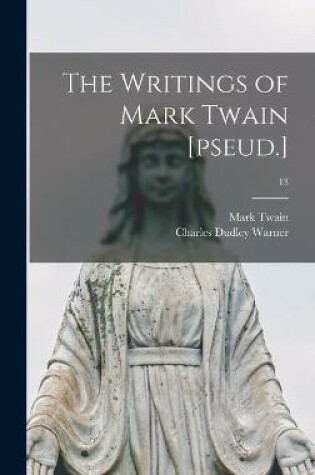 Cover of The Writings of Mark Twain [pseud.]; 13
