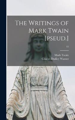 Book cover for The Writings of Mark Twain [pseud.]; 13