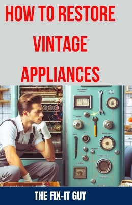 Cover of How to Restore Vintage Appliances