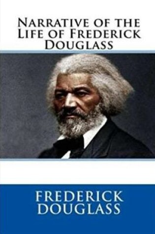 Cover of Narrative of the Life of Frederick Douglass (Annotated)