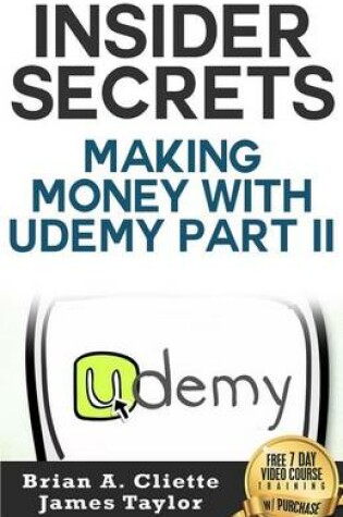 Cover of Insider Secrets Making Money with Udemy Part II