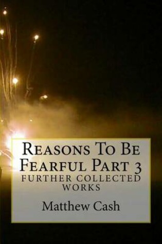 Cover of Reasons to Be Fearful Part 3