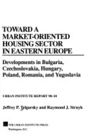 Cover of Toward a Market-oriented Housing Sector in Eastern Europe