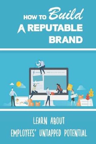 Cover of How To Build A Reputable Brand