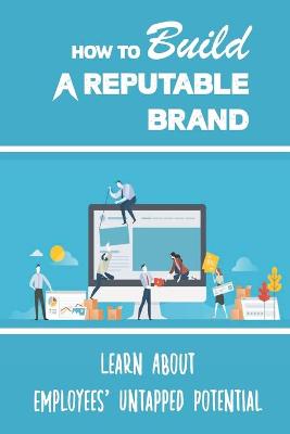 Book cover for How To Build A Reputable Brand