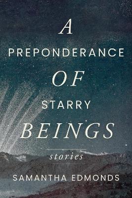 Book cover for A Preponderance of Starry Beings