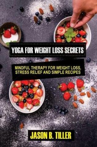 Cover of Yoga for Weight Loss Secrets