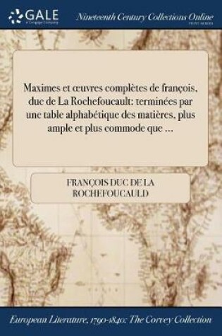 Cover of Maximes Et Oeuvres Completes de Francois, Duc de la Rochefoucault