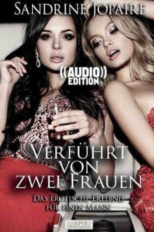 Cover of Verführt Von Zwei Frauen - Erotischer Dialog ((Audio))