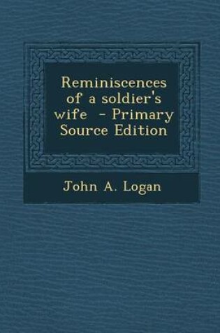 Cover of Reminiscences of a Soldier's Wife - Primary Source Edition