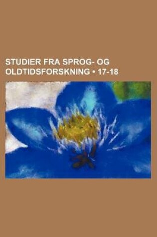 Cover of Studier Fra Sprog- Og Oldtidsforskning (17-18)