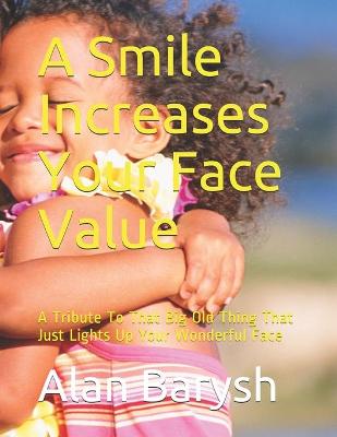 Book cover for A Smile Increases Your Face Value