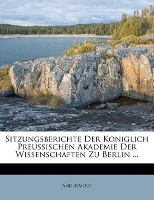 Book cover for Sitzungsberichte Der Koniglich Preussischen Akademie Der Wissenschaften Zu Berlin ...