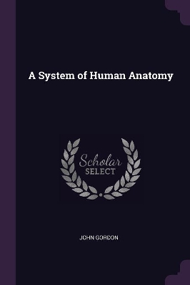 Book cover for A System of Human Anatomy