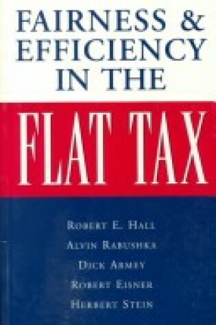 Cover of Fairness and Efficiency in the Flat Tax