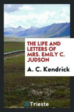 Cover of The Life and Letters of Mrs. Emily C. Judson