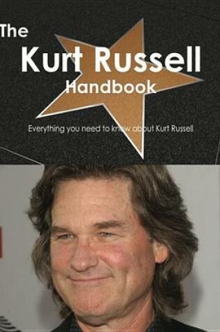 Cover of The Kurt Russell Handbook - Everything You Need to Know about Kurt Russell