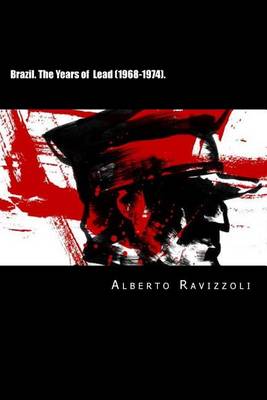 Book cover for Brazil. the Years of Lead (1968-1974).