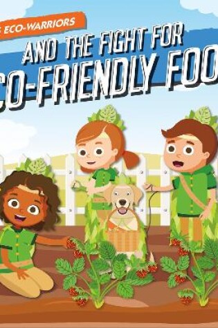 Cover of Earth’s Eco-Warriors and the Fight for Eco-Friendly Food