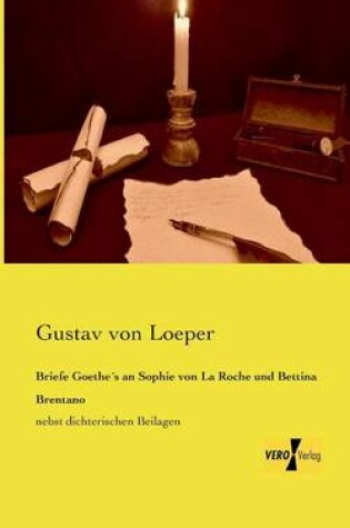 Cover of Briefe Goethes an Sophie von La Roche und Bettina Brentano