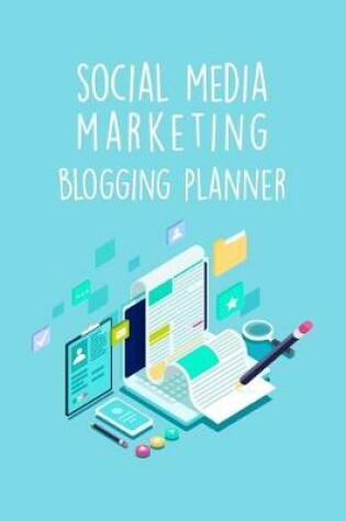 Cover of Social Media Marketing Blogging Planner