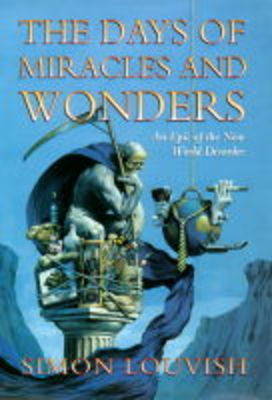 Book cover for The Days Of Miracles And Wonders: An Epic Of The New World Disorder