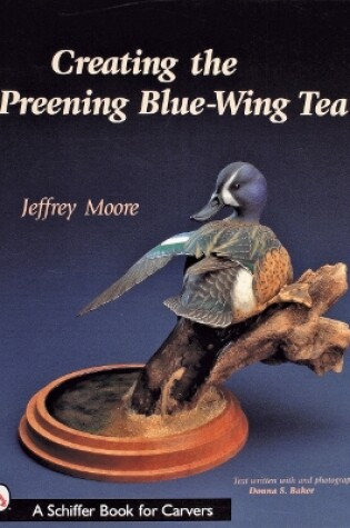 Cover of Creating the Preening Blue Wing Teal