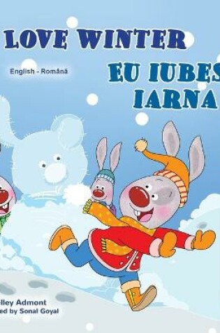 Cover of I Love Winter (English Romanian Bilingual Book for Kids)