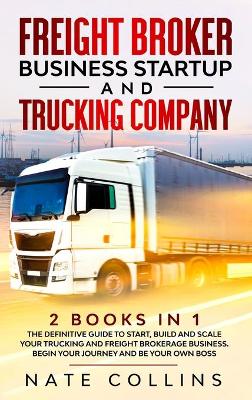 Book cover for Freight Broker Business Startup and Trucking Company