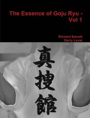 Book cover for The Essence of Goju Ryu - Vol 1