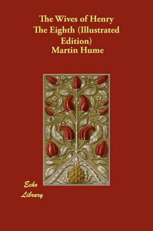 Cover of The Wives of Henry the Eighth (Illustrated Edition)