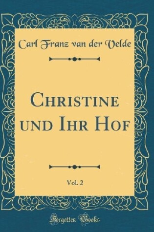 Cover of Christine Und Ihr Hof, Vol. 2 (Classic Reprint)