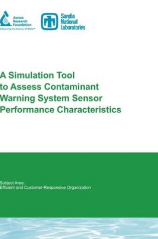 Cover of A Simulation Tool to Assess Contaminant Warning System Sensor Performance Characteristics