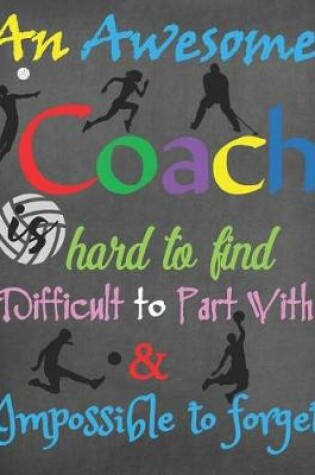 Cover of An Awesome Coach is Hard to Find, Difficult to Part With & Impossible to Forget