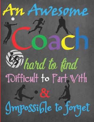 Book cover for An Awesome Coach is Hard to Find, Difficult to Part With & Impossible to Forget