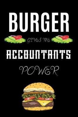 Book cover for Burger Gives Me Accountants Power