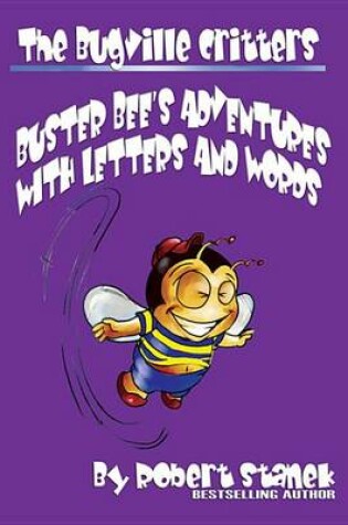 Cover of Buster Bee's Adventures with Letters and Words. Learn about Letters, Letter Sounds, Letter Blends