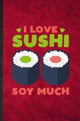 Book cover for I Love Sushi Soy Much