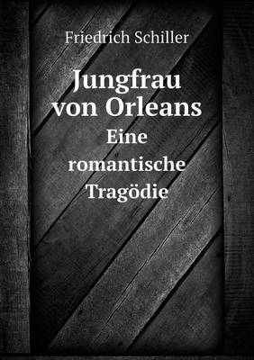 Book cover for Jungfrau von Orleans Eine romantische Tragödie