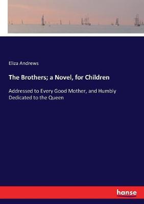 Book cover for The Brothers; a Novel, for Children