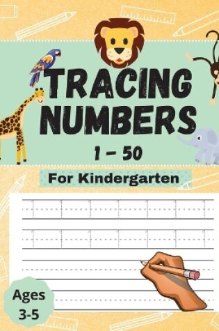 Cover of Tracing Numbers 1-50 For Kindergarten