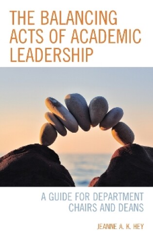 Cover of The Balancing Acts of Academic Leadership