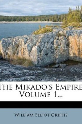 Cover of The Mikado's Empire, Volume 1...