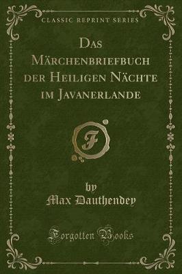 Book cover for Das Märchenbriefbuch Der Heiligen Nächte Im Javanerlande (Classic Reprint)