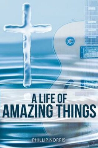 Cover of A Life of Amazing Things