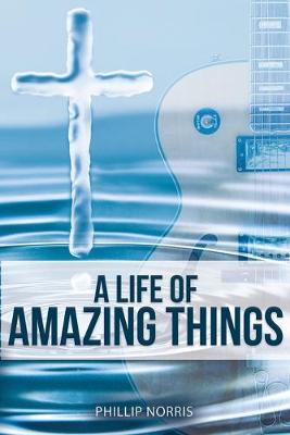 Book cover for A Life of Amazing Things